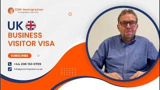 UK BUSINESS VISITOR VISA | VISIT THE UK ON A BUSINESS TRIP | UK IMMIGRATION ADVICE | GSN IMMIGRATION