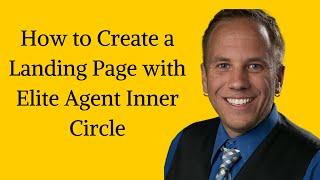 How to Create a Landing Page with Elite Agent Inner Circle | Real Estate Marketing