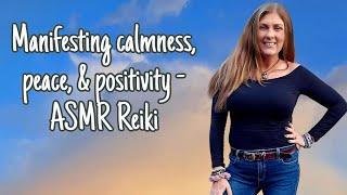 ‍️Manifesting calmness, peace, and positivity - ASMR Reiki ️🪬