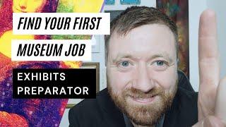 Your First Museum Job: Preparator