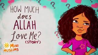 Islamic Stories for Kids  How Much Does Allah Love Me ? ️ MiniMuslims