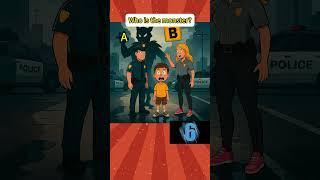 Who is the monster? #quiz #americe #quiztime #iqtest #iq