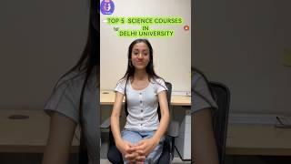 Top 5 Science Courses in Delhi University!! #cuet2024 #shortsfeed