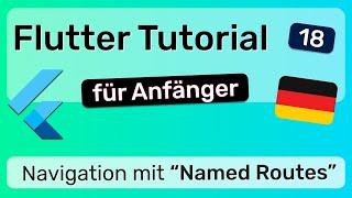 Navigation mit Named Routes - Flutter App Entwicklung - 18