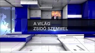 A Világ Zsidó Szemmel 2024.11.18. - Seres Attila, Gyarmati István, M. Kende Péter