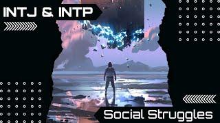 Overcoming INTJ/INTP Social Struggles