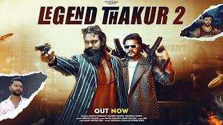 Legend Thakur 2 |Biggest Rajputana song | Vikrant Thakur | Rahul Thakur | Gaurav Chauhan