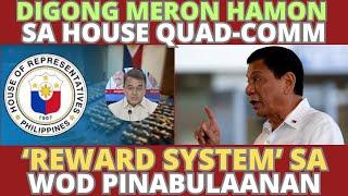 Digong meron hamon sa House Quad-Comm. 'Reward system' sa W@r on drugs pinabulaanan.