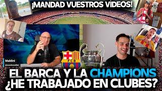 ¿ASPIRA EL BARCELONA A GANAR LA CHAMPIONS? ¿PUDE TRABAJAR PARA ALGÚN CLUB? MI PARTIDO FAVORITO...