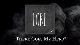 Lore: There Goes My Hero