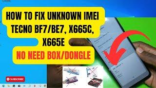 Tecno BF7, BE7, X665C, X665E IMEI FIX Without Box/Dongle️