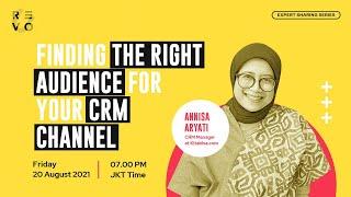 Finding The Right Audience For Your CRM Channels | Expert Sharing Series #37