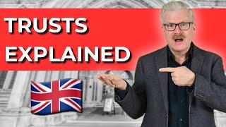 What Are Trusts? [Trusts Explained UK)