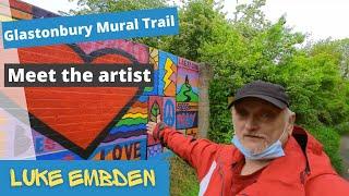 Glastonbury Mural Trail Meet the artist. Luke Embden