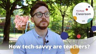 How tech-savvy are teachers? | ViewSonic Classroom