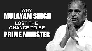 When Mulayam Singh Yadav Lost the Chance to Become Prime Minister