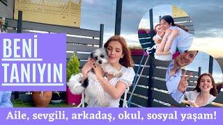 Beni Tanıyın! Aile, sevgili, arkadaş, okul ve sosyal yaşam Londra’daki hayatım ️ 10K Özel 