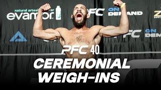 PFC 40 Ceremonial Weigh-Ins