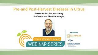 CRB Webinar Series: Pre- and Post-Harvest Diseases in Citrus