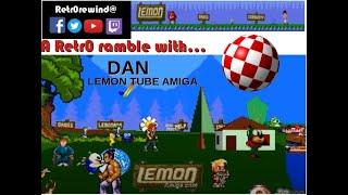 Un paseo Retr0 con .... Dan - Lemon Tube Amiga