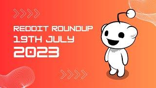 Reddit Roundup: Exploring Today's Top Posts! 19. July Edition