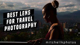 Best lens for travel photography (If you could take one lens...)