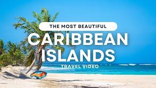 The MOST BEAUTIFUL Caribbean Islands | 4K Travel Video