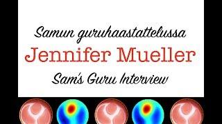 Sam's Guru Interview: Jennifer Mueller