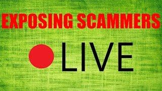 EXPOSING SCAMMERS LIVE STREAM (ruined by script kiddies)