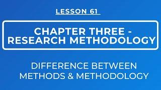 LESSON 61 - RESEARCH METHODOLOGY || DIFFERENCE BETWEEN METHODOLOGY AND METHODS