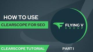 How To Use Clearscope For SEO | Clearscope Tutorial - Part I