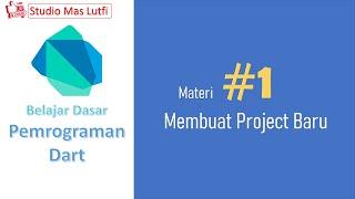 Pemrograman Dart [Dasar]  - 01. Membuat Project Baru