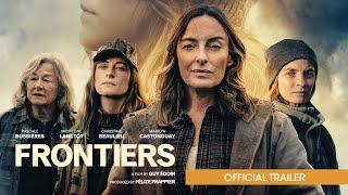 FRONTIERS | Official trailer | SPHERE FILMS CANADA