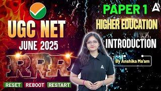 UGC NET June 2025 | UGC NET Paper 1 Higher Education Introduction (RRR) | By Anshika Ma'am