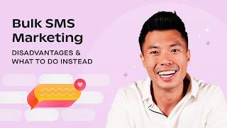 Bulk SMS Marketing: Disadvantages & What To Do Instead