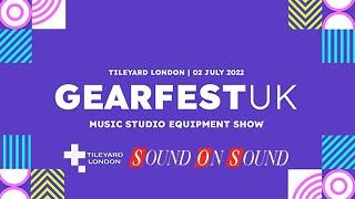 GearFest UK 2022 - Exhibition Roundup.