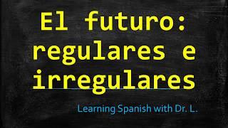 El futuro: The Spanish Future Tense