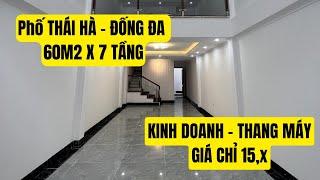 BÁN NHÀ PHỐ THÁI HÀ - 60M2 X 7 TẦNG - KINH DOANH - TRUNG TÂM ĐỐNG ĐA (Chính Chủ Cần Bán Nhanh)