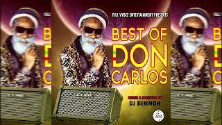 BEST OF DON CARLOS MIX - DJ DENNOH ft harvest time, am leaving , crucial situation , it was love.