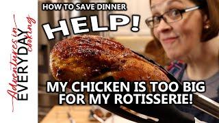 Help! My chicken is too big! Rotisserie dinner save (Deluxe Air Fryer)