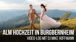 Hochzeit Burgbernheim auf der Alm |  DJ VLOG