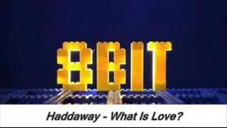 Haddaway - What Is Love?-8bit