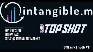 NBA Top Shot Interviews - Steve from Intangible Market on the Early Days of NBA Top Shot