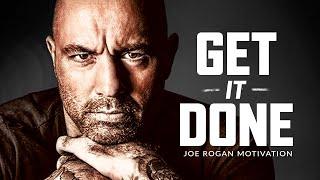 GET IT DONE - Best Motivational Speech Video (Joe Rogan Motivation)