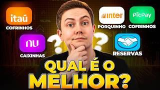 Cofrinhos ITAÚ x Caixinhas NUBANK x Porquinho INTER x Cofrinhos PICPAY x Reservas MP: ONDE INVESTIR?