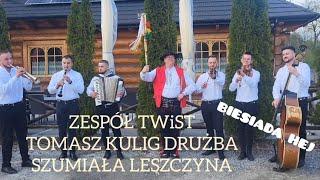 Zespół TWiST Tomasz Kulig Drużba SZUMIAŁA LESZCZYNA LIVE na Ludowo Biesiada Weselna