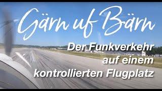 Der Funkverkehr auf einem kontrollierten Flugplatz (Bern Airport)