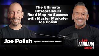 Ep 23 Joe Polish: The Ultimate Entrepreneur's Road Map to Success from a Global Marketing Maverick