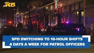 Seattle Police Department announced its switching to ten hour shifts