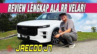 REVIEW LENGKAP JAECOO J7 ALA RR VELAR!